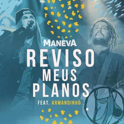 Maneva Reviso Meus Planos (Ao Vivo Em São Paulo)