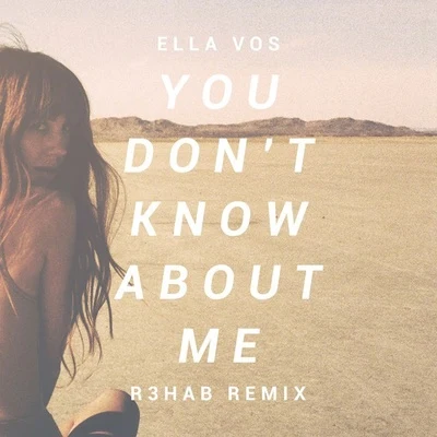 Ella Vos You Don't Know About Me (R3hab Remix)