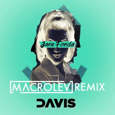 Davis Mallory Jane Fonda (Macrolev Remix)