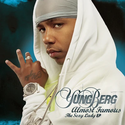 Yung Berg Almost Famous (The Sexy Lady EP)