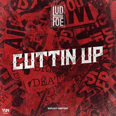 Lud Foe Cuttin Up