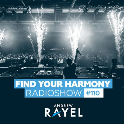 Andrew Rayel Find Your Harmony Radioshow #110