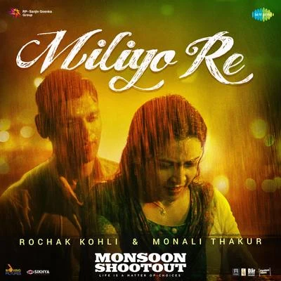 Monali Thakur Miliyo Re (From Monsoon Shootout) - Single