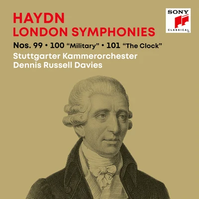 Dennis Russell Davies/Stuttgarter Kammerorchester Haydn: London SymphoniesLondoner Sinfonien Nos. 99, 100 Military, 101 The Clock