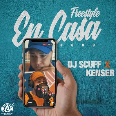 Kenser/Dj Scuff Freestyle En Casa #009