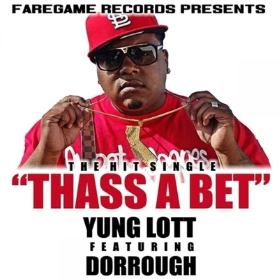 Yung Lott Thass A Bet (feat. Dorrough) - Single