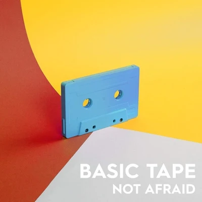 Basic Tape Not Afraid