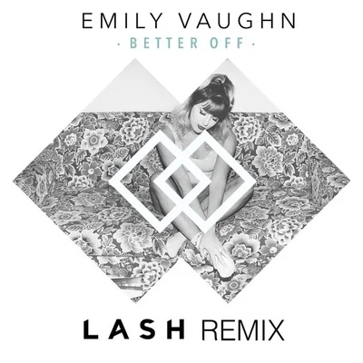 Lash Better Off (Lash Remix)