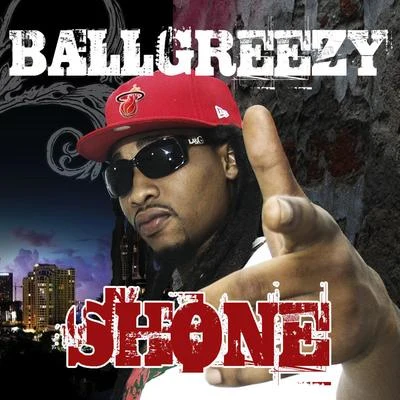 Ball Greezy Shone