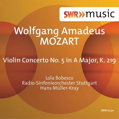 Radio-Sinfonieorchester Stuttgart des SWR/Wilhelm Kempff/Lola Bobesco MOZART, W.A.: Violin Concerto No. 5 (Bobesco, Stuttgart Radio Symphony, Müller-Kray)