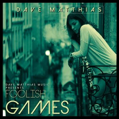 Dave Matthias Foolish Games