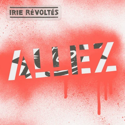 Irie Révoltés Allez!