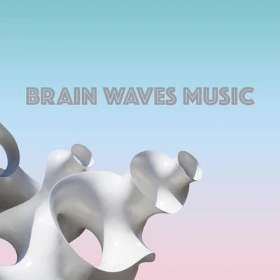 Thinking Music World/Brain Study Music Guys/Alpha Brain Waves Brain Waves Music