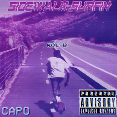 CAPO Sidewalk Surfin (feat. Kol-B)