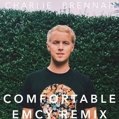 Charlie Brennan Comfortable (EMCY Remix)