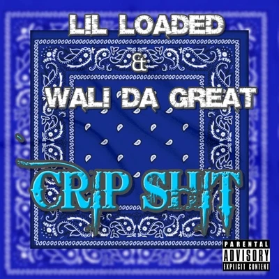 Lil Loaded/Wali Da Great Crip Shit