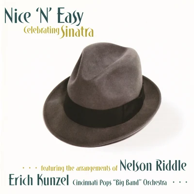 Erich Kunzel Nice N Easy: Celebrating Sinatra