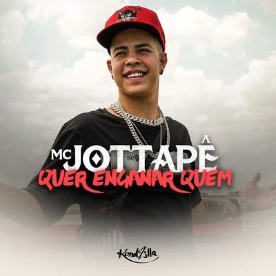 MC Jottapê Quer Enganar Quem