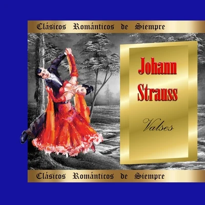 Alfred Scholz/Viena Opera Orchestra Clásicos Románticos de Siempre, Johann Strauss II: Valses