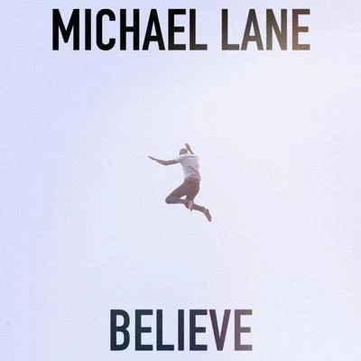 Michael Lane Believe