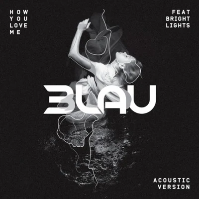 3LAU How You Love Me (Acoustic Version)