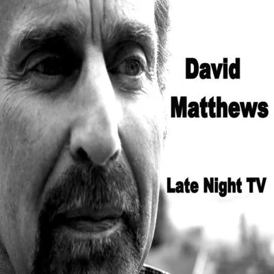 David Matthews Late Night T.V.