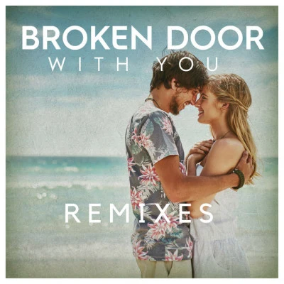 Broken Door With You (Remixes)