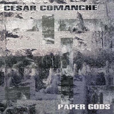 Cesar Comanche Paper Gods