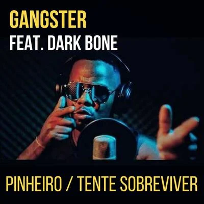 GANGSTER Tente Sobreviver (feat. Dark Bone) [Pinheiro]