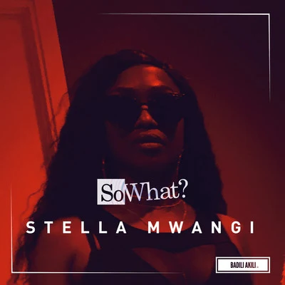 Stella Mwangi So What