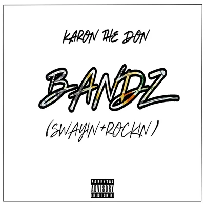 Karon The Don Bandz (Swayin + Rockin)