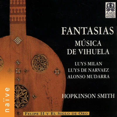 Hopkinson Smith Fantasias: Música de Vihuela