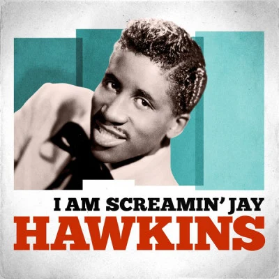 Screamin&#x27; Jay Hawkins I Am Screamin' Jay Hawkins