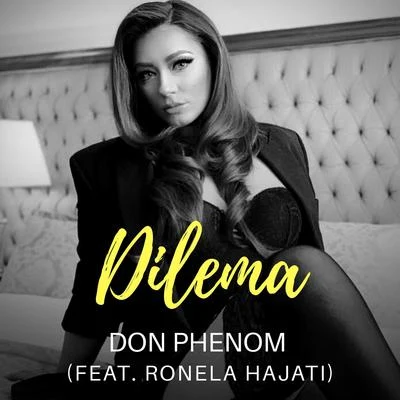 Ronela Hajati/Don Phenom Dilema (feat. Ronela Hajati)