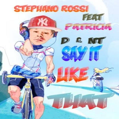 Patricia/Stephano Rossi Dont Say It Like That