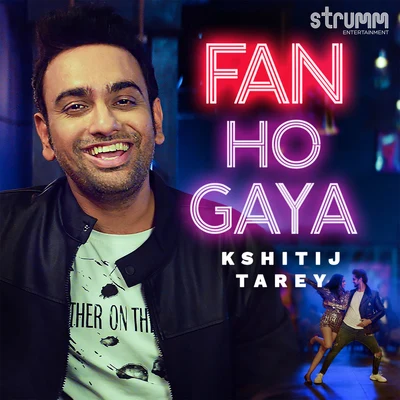 Kshitij Tarey Fan Ho Gaya - Single