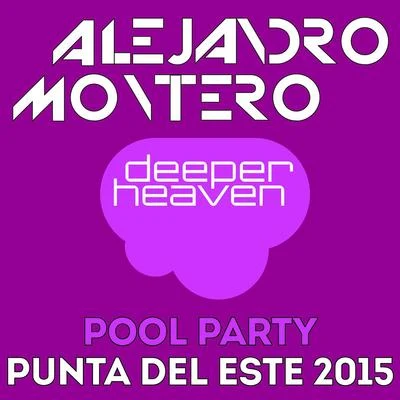 Alejandro Montero Pool Party(Punta Del Este 2015 Mix)