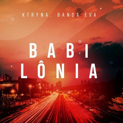 KTRYNA/Banda Eva Babilônia