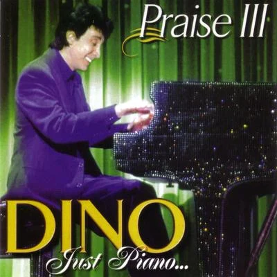 DINO Just Piano... Praise III