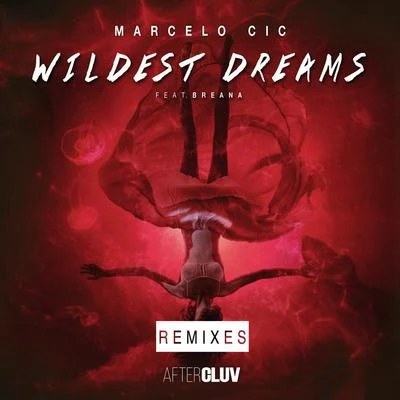 Marcelo CIC Wildest Dreams: The Remixes - EP