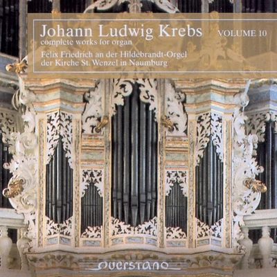 Felix Friedrich Johann Ludwig Krebs - Complete Works for Organ, Vol. 10