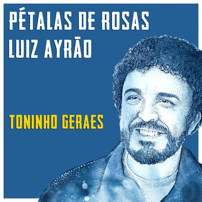 Toninho Geraes/Luiz Ayrão Pétalas De Rosas