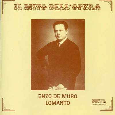 Maria Zamboni/Lorenzo Molajoli/Unknown Artist/Enzo De Muro Lomanto/La Scala de Montreal Orchestra Il mito dellopera: Muro Lomanto