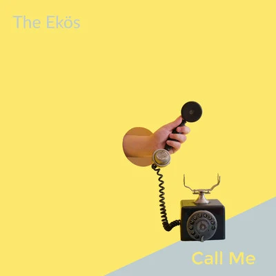 The Ekös Call Me