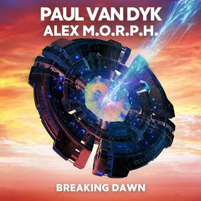 Paul van Dyk/Alex M.O.R.P.H. Breaking Dawn