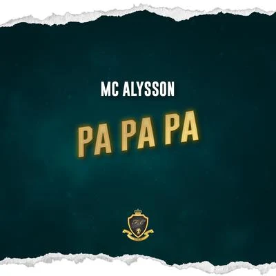 MC Alysson Pa Pa Pa