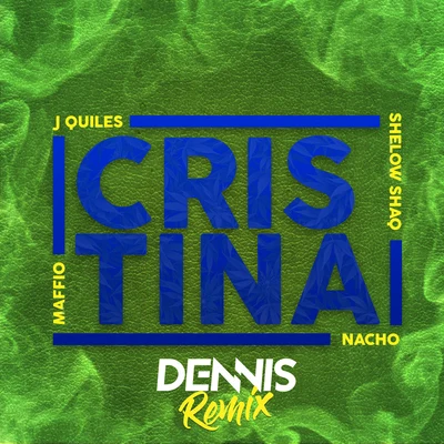 Maffio/Dennis DJ/Justin Quiles Cristina (Dennis DJ Remix)