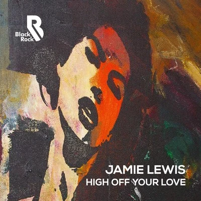 Jamie Lewis High off Your Love