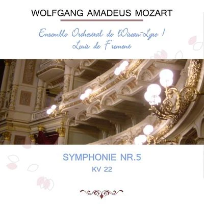 Ensemble Orchestral de lOiseau-Lyre Ensemble Orchestral de lOiseau-LyreLouis de Froment play: Wolfgang Amadeus Mozart: Symphonie Nr.5, KV 22