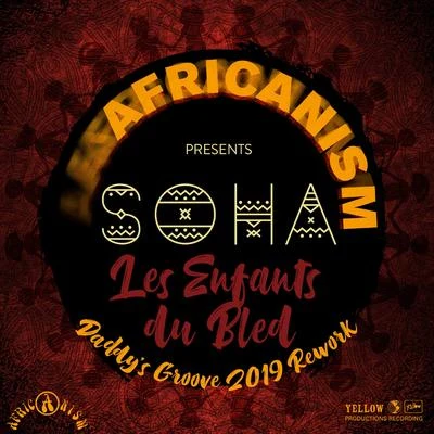 Africanism/Soha Les Enfants Du Bled (Daddy’s Groove 2019 Rework)